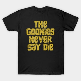 The Goonies - Never Say Die T-Shirt